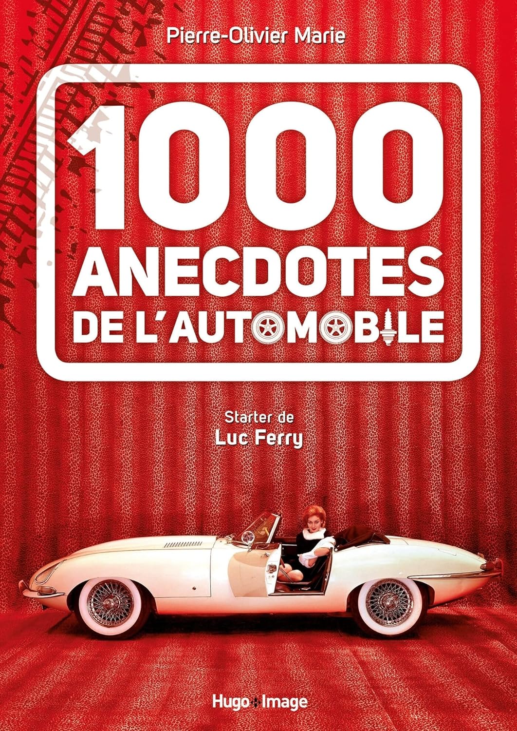1000 anecdotes de l’automobile