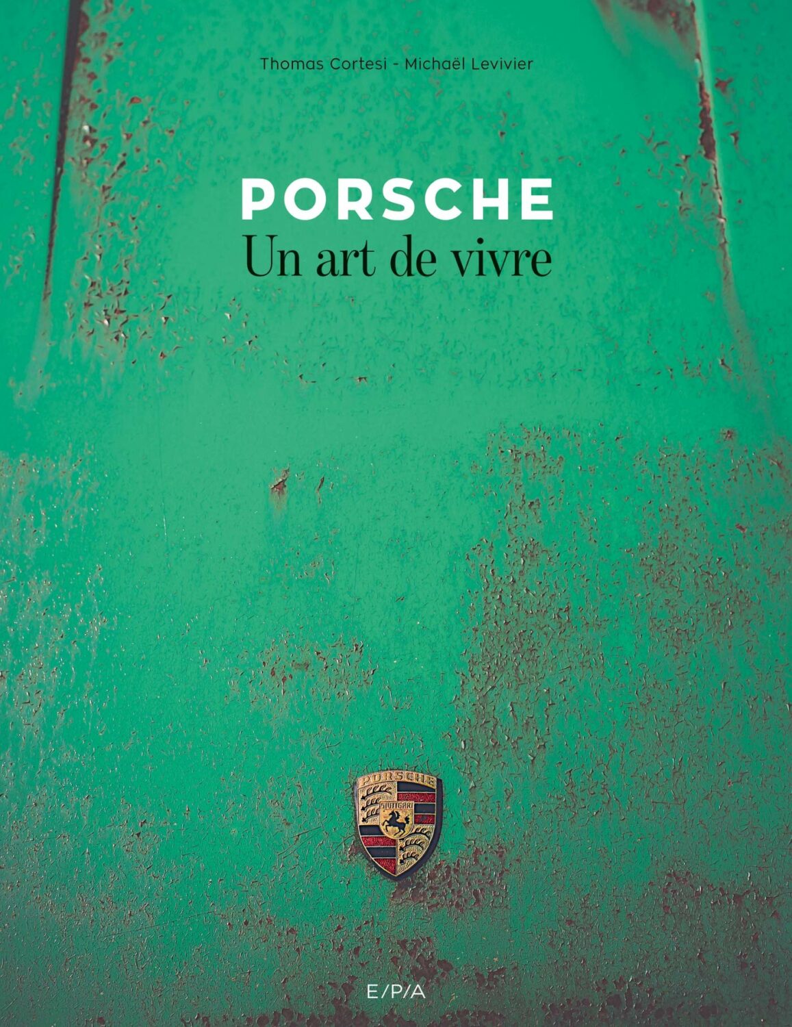 Livre Porsche un art de vivre aux éditions E/P/A