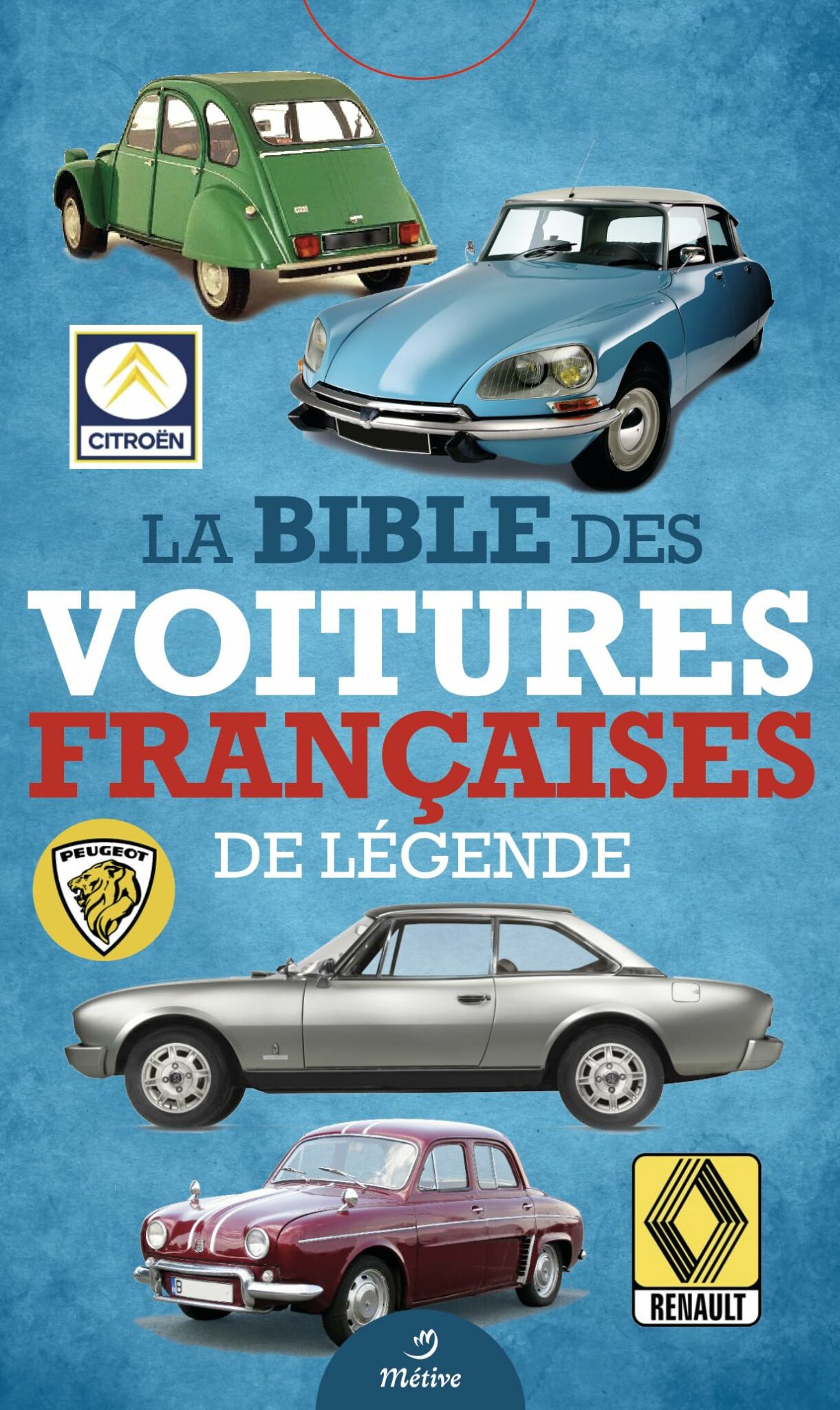 Livre voitures françaises de légende publié par les éditions Métive